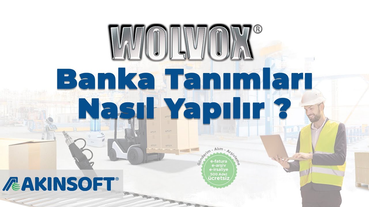 Akınsoft Wolvox 8'de Banka Tanımları Nasıl Yapılır ?