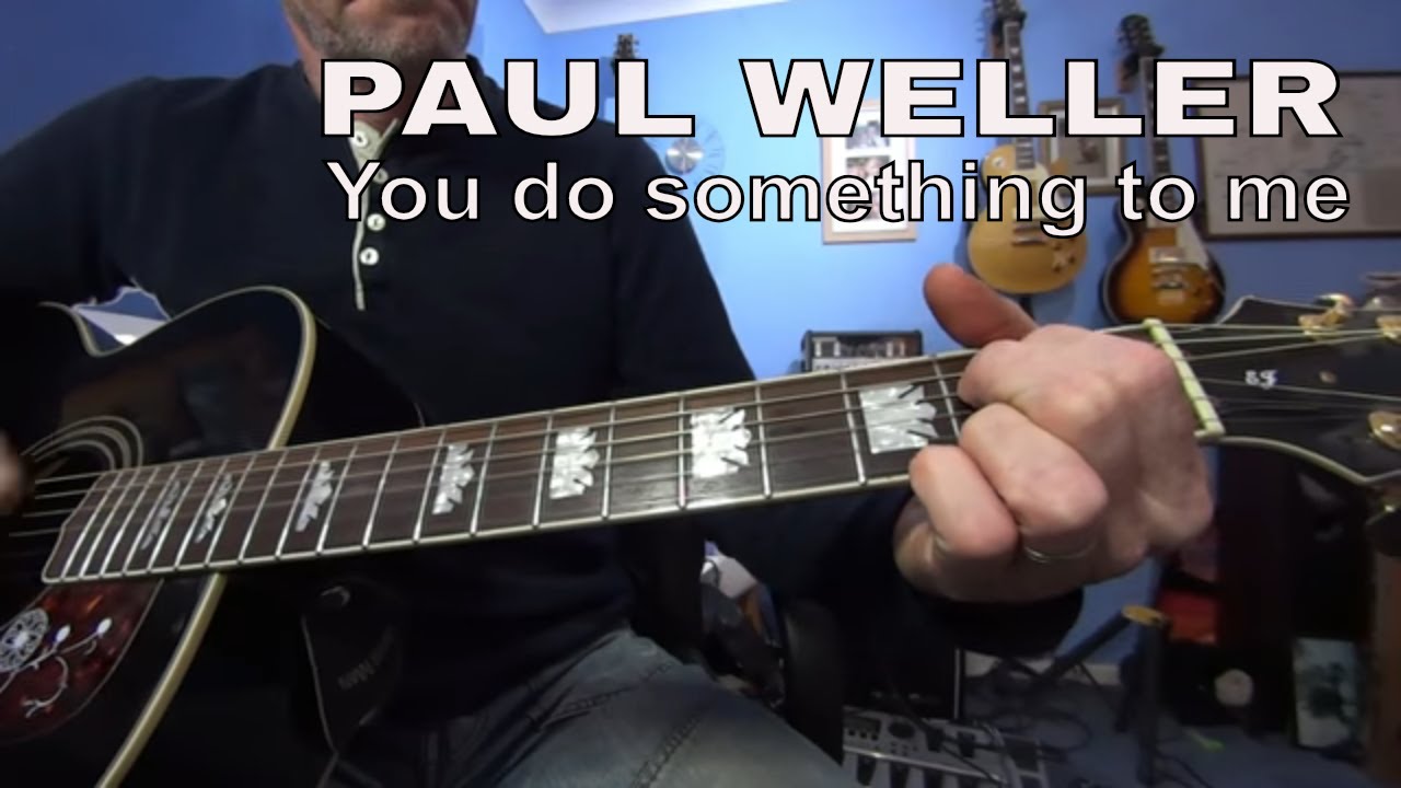 You do something to me - Paul Weller - guitar lesson / tutorial