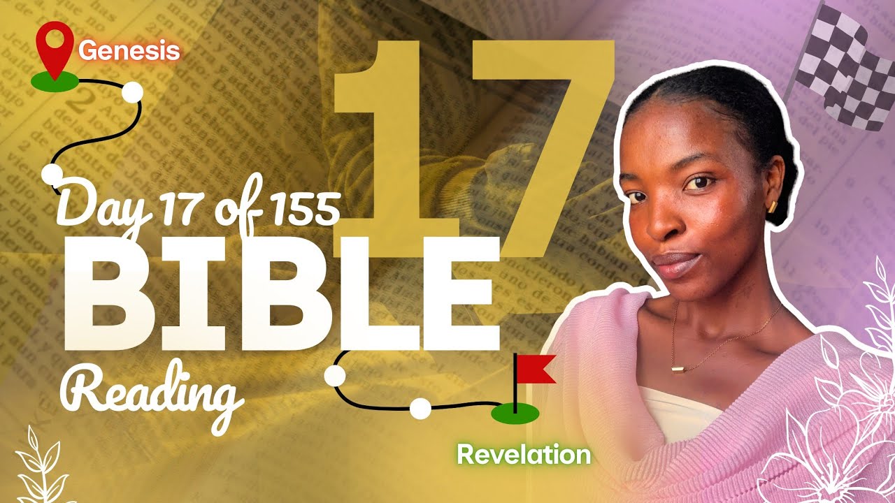Day 17 of 155 Days [] Reading the BIBLE from Genesis to Revelation.