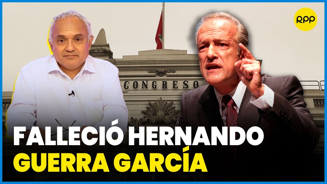 HERNANDO GUERRA GARCÍA falleció en Arequipa a los 60 años #ValganVerdades