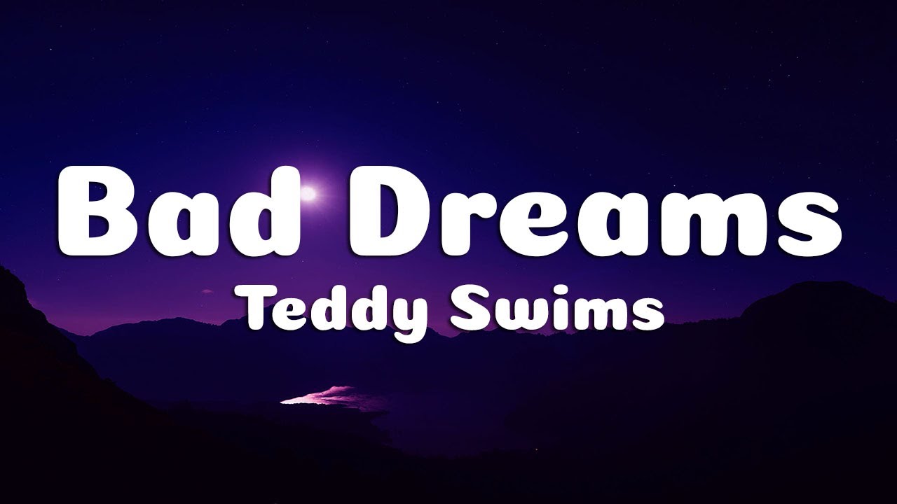 Teddy Swims - Bad Dreams (Lyrics)