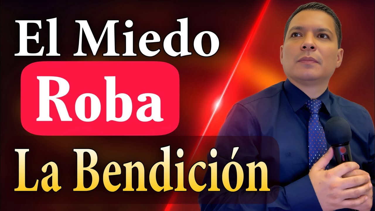 El Miedo 🔥 Roba La Bendición