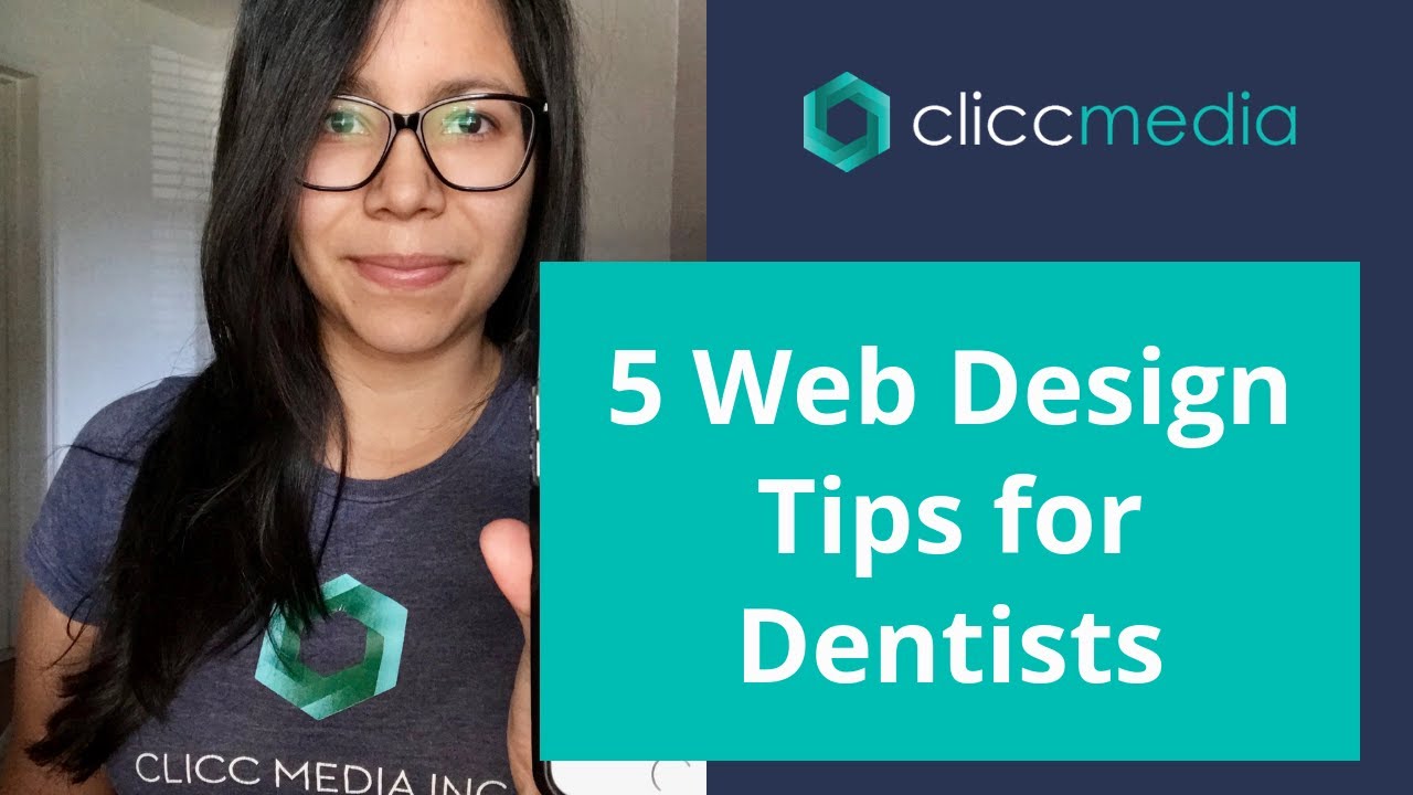 5 Web Design Tips for Dentists | Clicc Media Inc