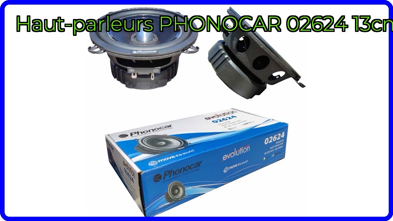 AVIS (2025) : Haut-parleurs PHONOCAR 02624 13cm. DÉTAILS ESSENTIELS