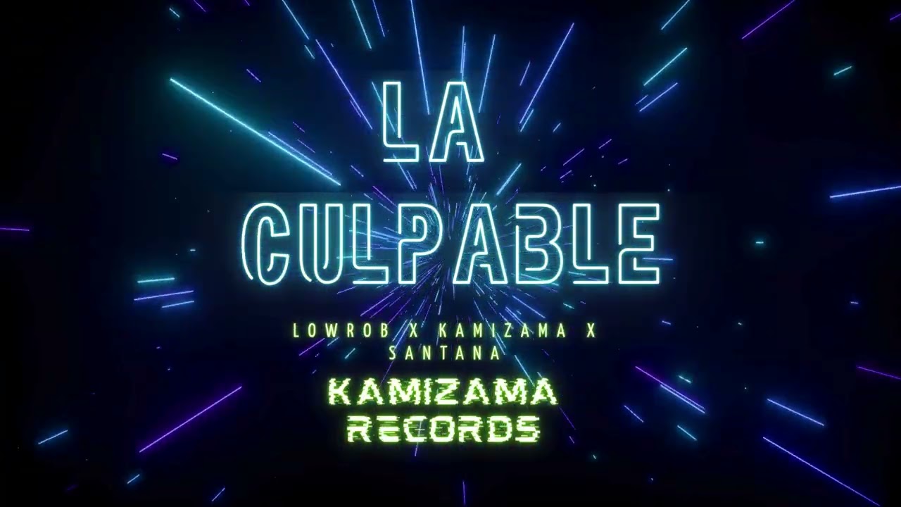 LA CULPABLE X LOWROB X KAMIZAMA X SANTANA