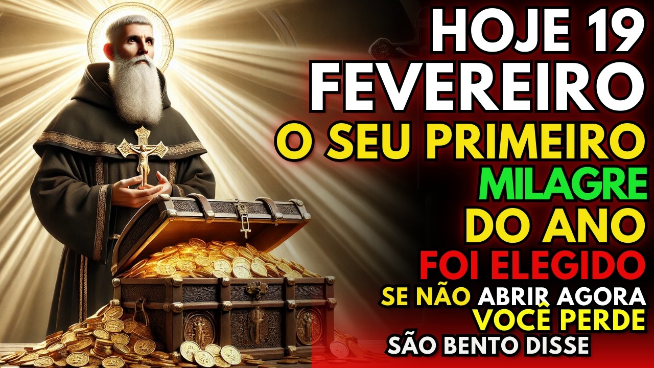 HOJE 19 DE FEVEREIRO DE 2026, SÃO BENTO Te CHAMA AGORA 🛡️🙏 A GRAÇA Não Pode Esperar