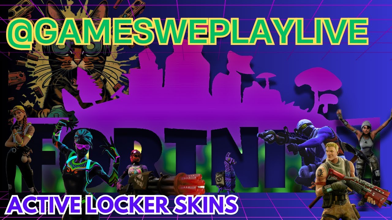 @GamesWePlayLive Fortnite Active Locker Skins
