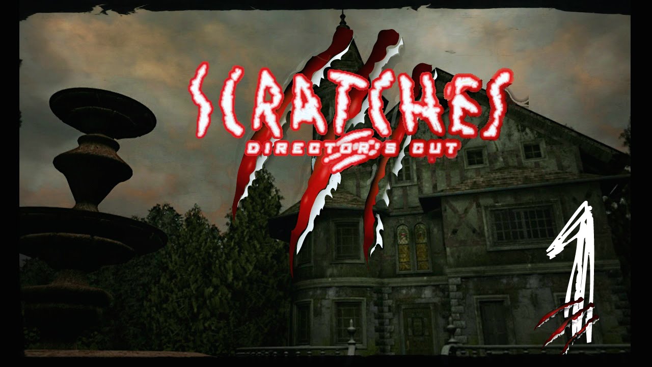 SCRATCHES | Directors Cut - Part 1 (Intro) || CREEPY PICTURES!!!
