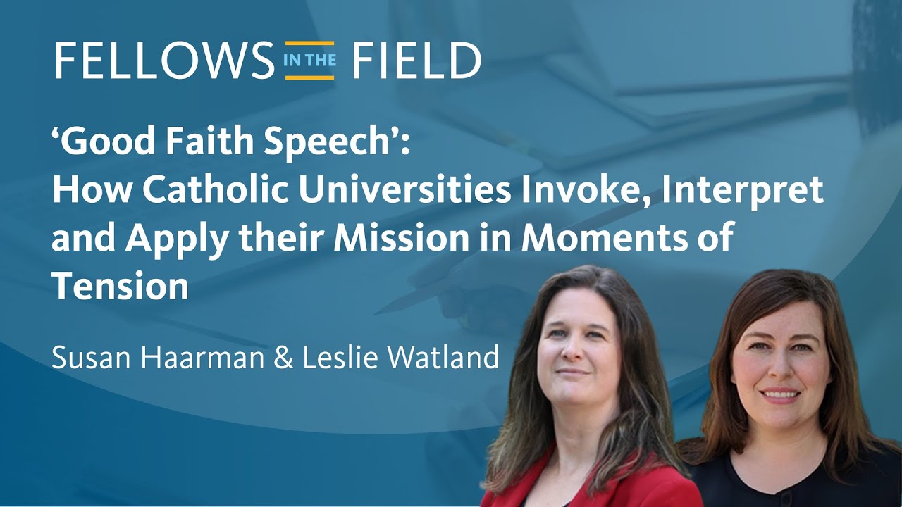 ‘Good Faith Speech’: How Catholic Universities Invoke, Interpret and Apply their Mission