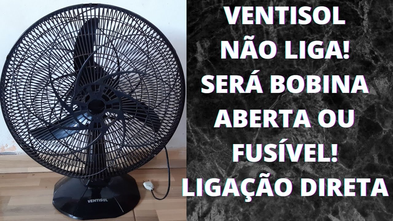 ventilador de mesa ventisol | Bobina aberta! Fusível! Ligação direta! Lubrificação! Segue o vídeo...