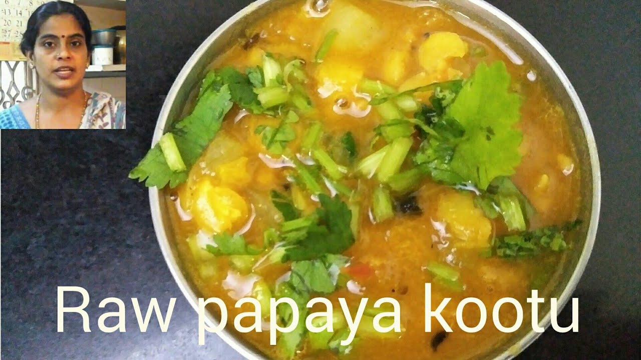 Raw Papaya Kootu | Papaya Sabzi For Rice & Chappathi