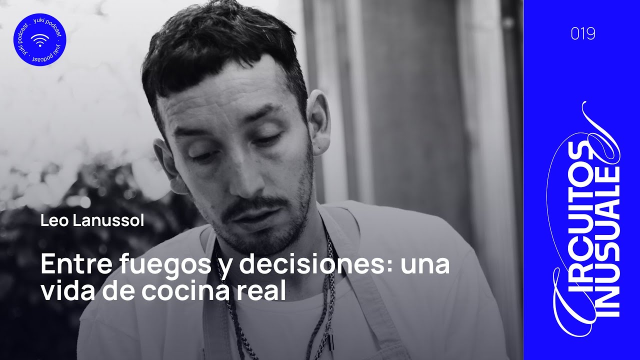 Entre fuegos y decisiones: una vida de cocina real l Leo Lanussol l YUKI 019