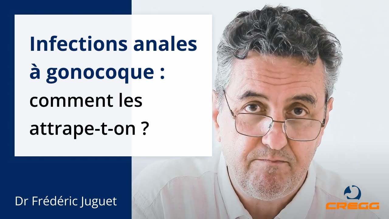 Infections anales à gonocoques : bactérie responsable, détection et traitement