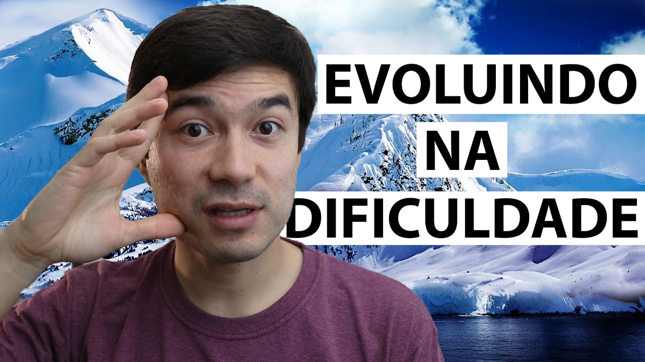 Evoluindo na DIFICULDADE