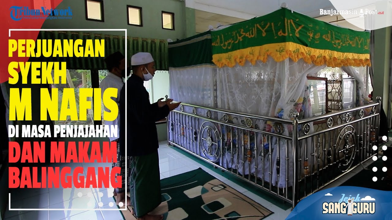 Perjuangan Syekh Muhammad Nafis Dimasa Penjajahan Belanda dan Kisah Makam Balinggang - Jejak Guru#15