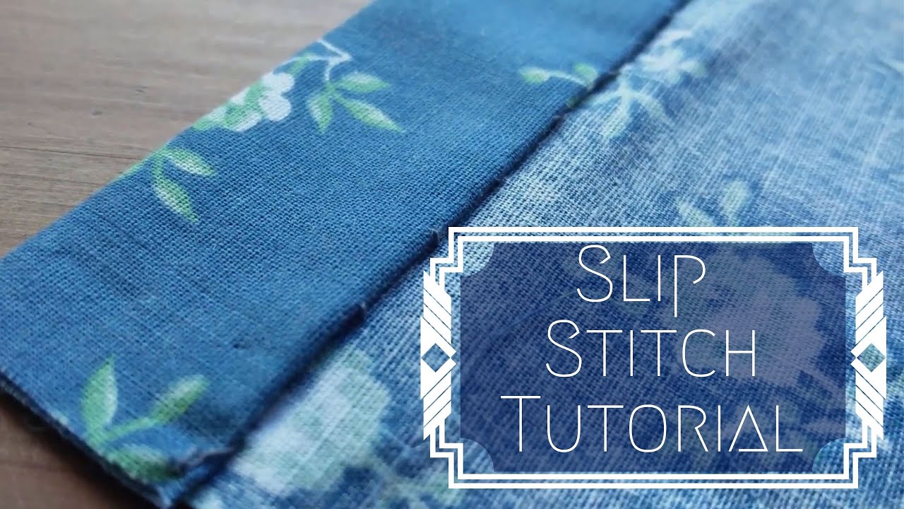 How to hand sew a hem - SLIP STITCH Tutorial