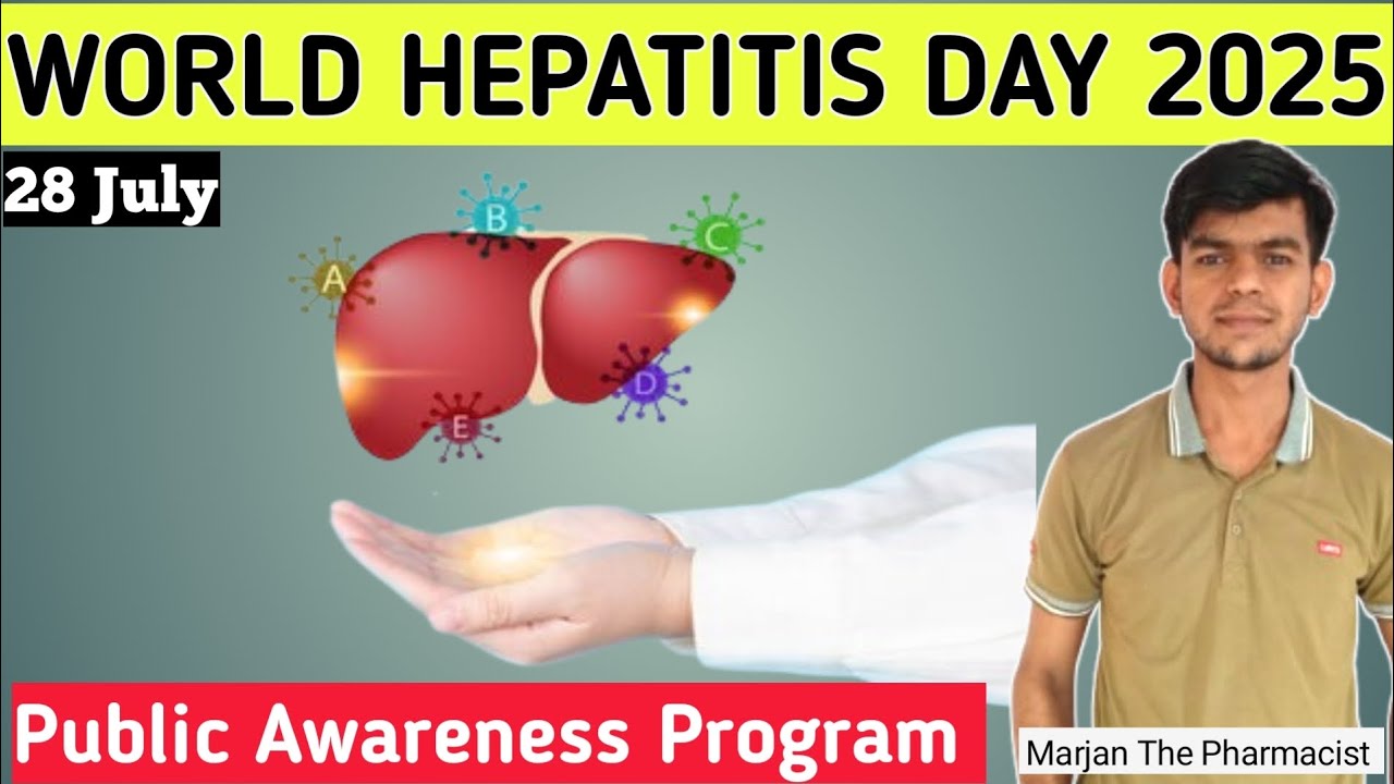 World Hepatitis Day 2025 | Symptoms,Causes, Prevention & Treatment