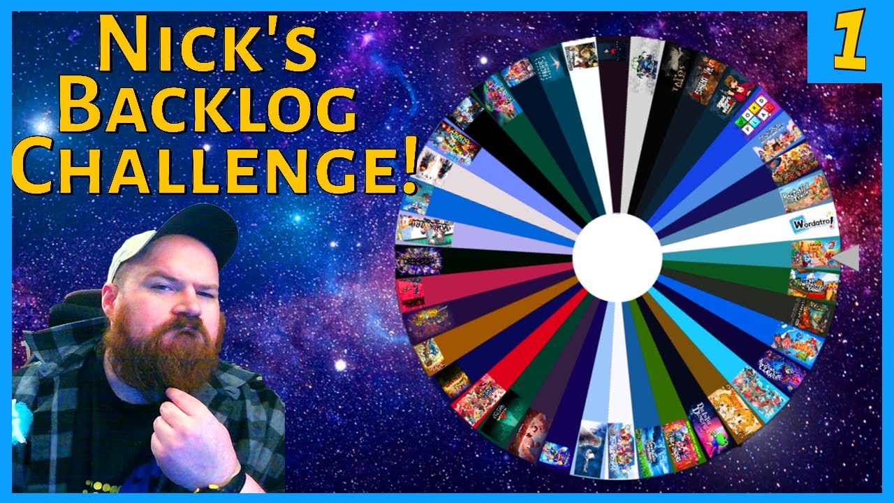 Nick's Backlog Challenge! Spinning a wheel to actually play the games I've bought and never tried.
