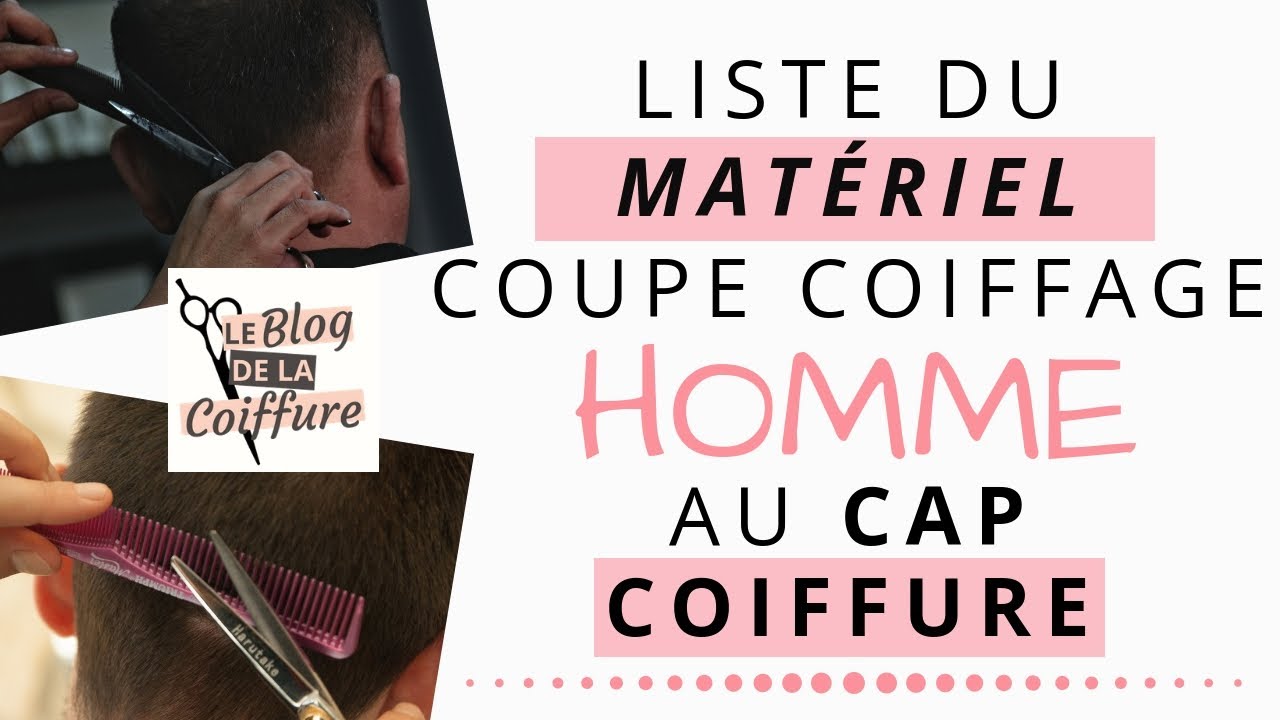 CAP COIFFURE: LISTE DU MATÉRIEL COUPE COIFFAGE HOMME à préparer pour l’examen