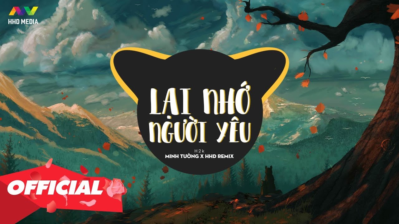 LẠI NHỚ NGƯỜI YÊU REMIX - H2K | Nhạc Vàng Remix, Bolero Remix Cực Hay - Vì sao anh nhớ em thế này?