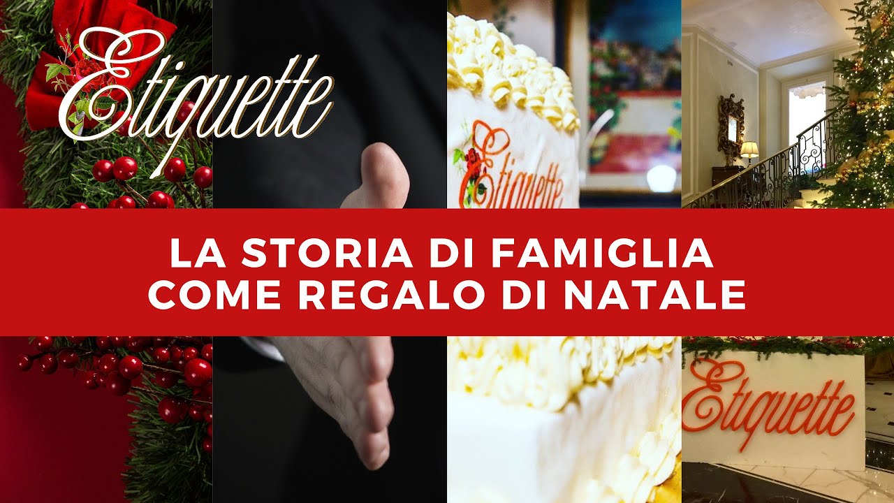 Etiquette Italy - La storia di famiglia come regalo di Natale (con Pier Felice degli Uberti)