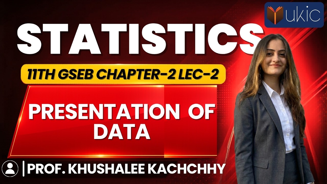 11th GSEB Stats Chapter-2 Lec-2 Presentation of Data | 24-25 | UKIC | Prof. Khushalee Kachchhy