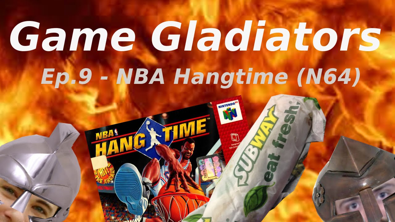 Game Gladiators - Ep.9 - NBA Hang Time (N64)