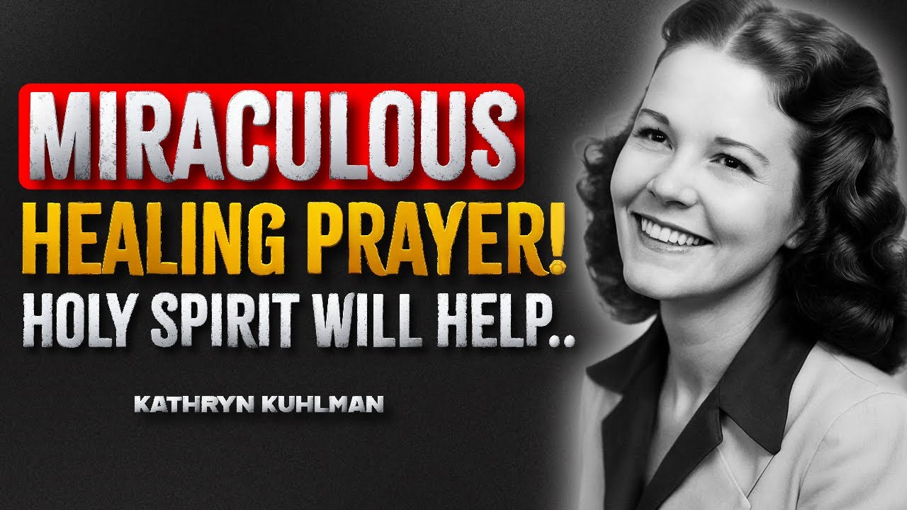 A Prayer for HOLY SPIRIT to Heal Every Organ that Needs Healing - KATHRYN Kuhlman Healing SPEECH