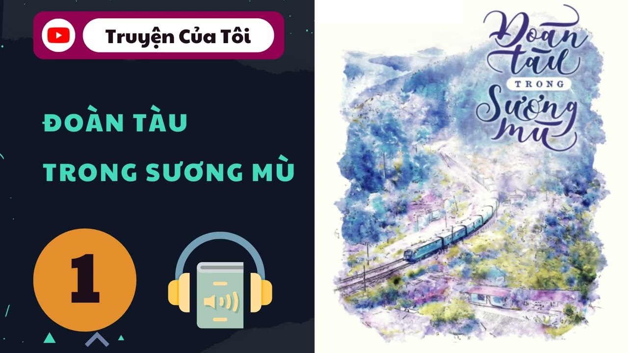 Tập 1 | Chương 1-20 | Đoàn Tàu Trong Sương Mù