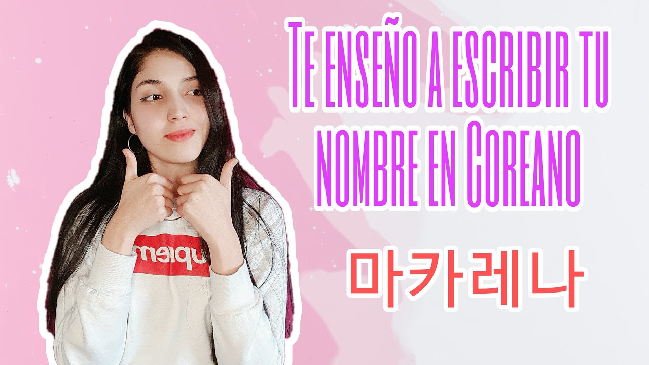 ¿Cómo escribir tu nombre en Coreano? Te lo enseño | Nicolisa