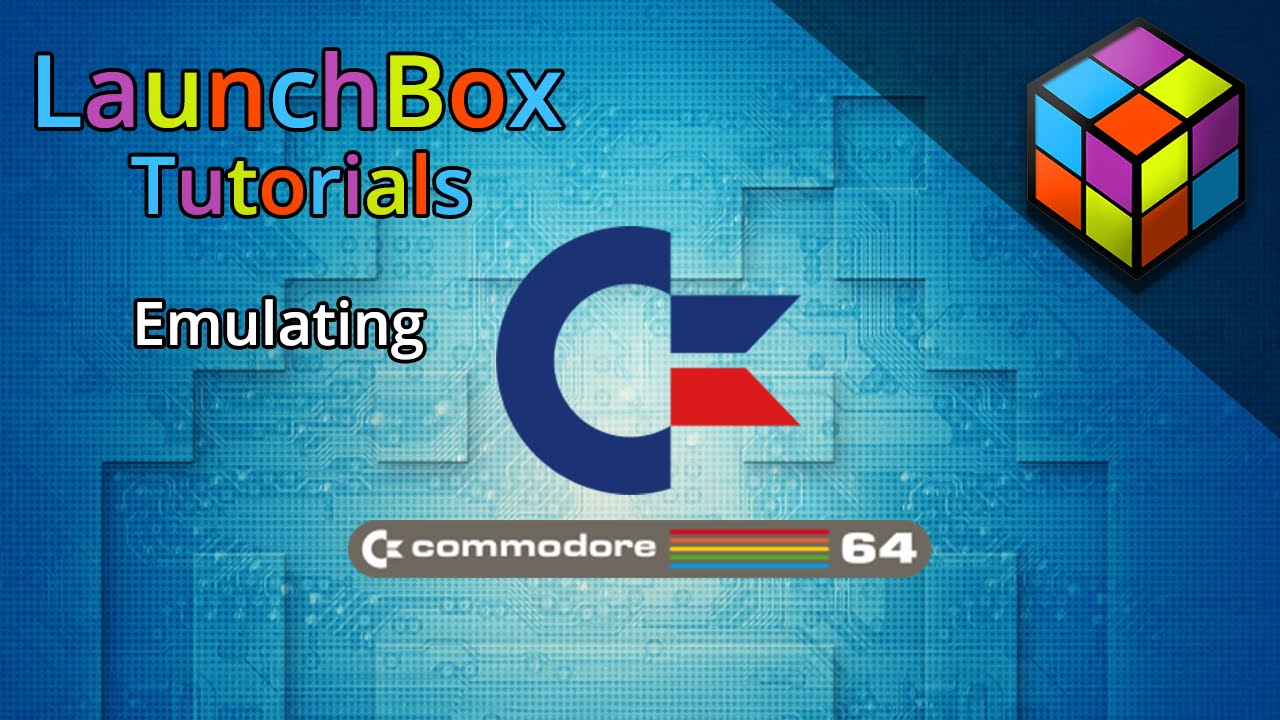 Emulating the Commodore 64 - LaunchBox Tutorials