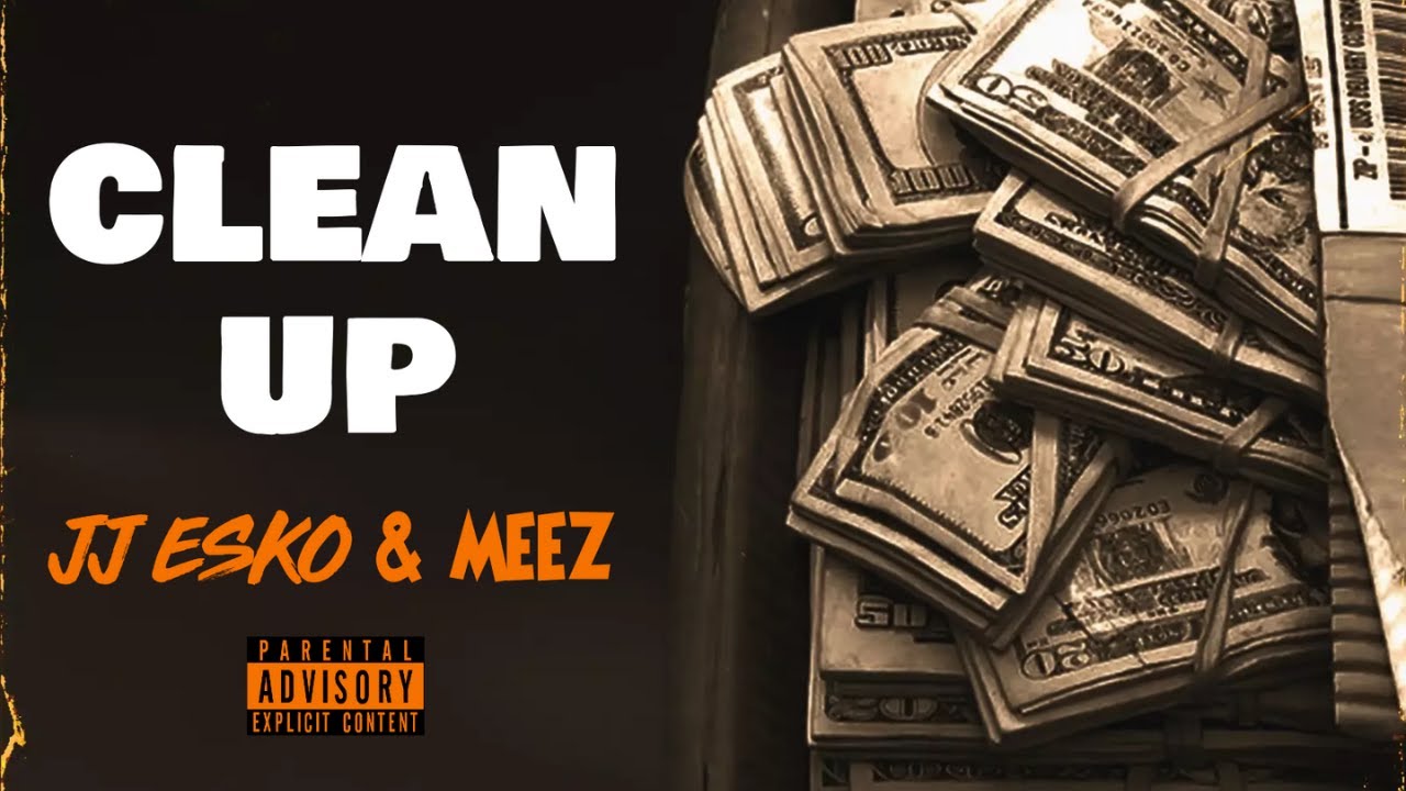 JJ Esko x Meez - Clean Up [ Official Music Video ]