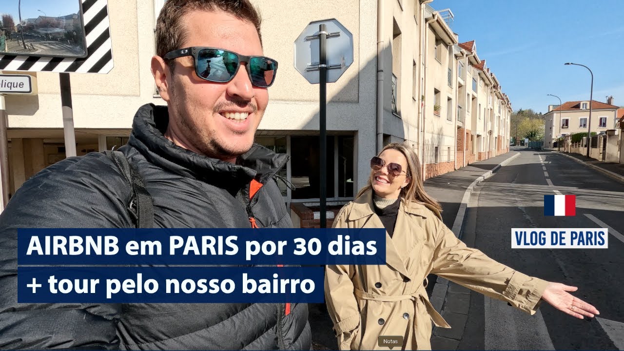 AIRBNB EM PARIS POR 1 MÊS E NOSSO BAIRRO