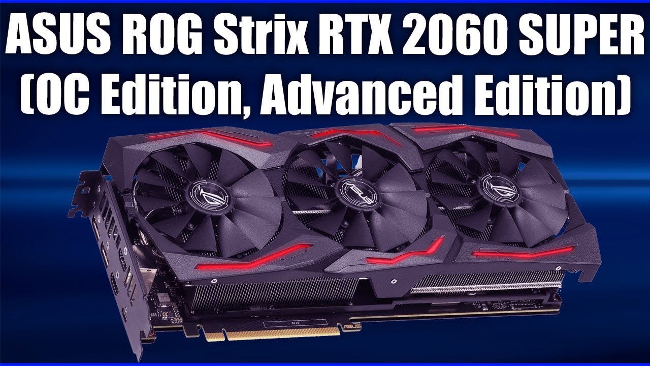 Видеокарта Asus ROG Strix GeForce RTX 2060 SUPER 8GB (OC Edition, Advanced Edition)
