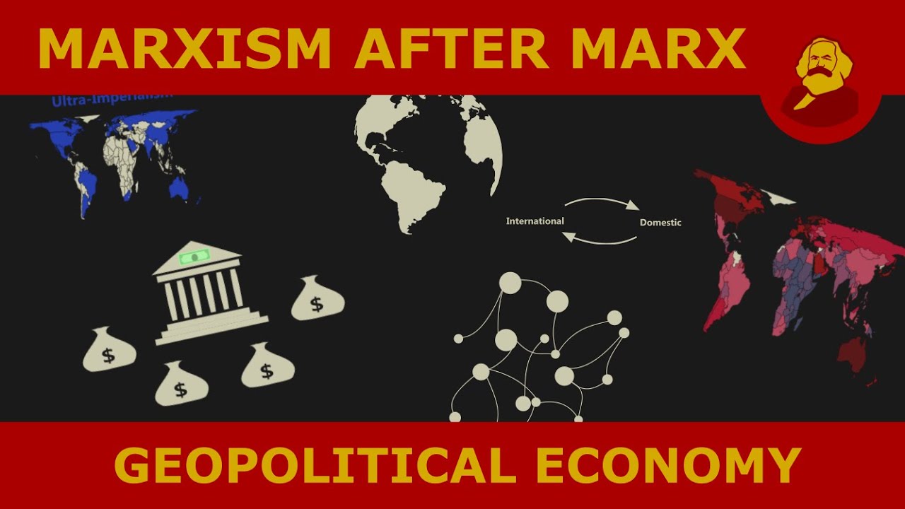 Marxism After Marx: Geopolitical Economy