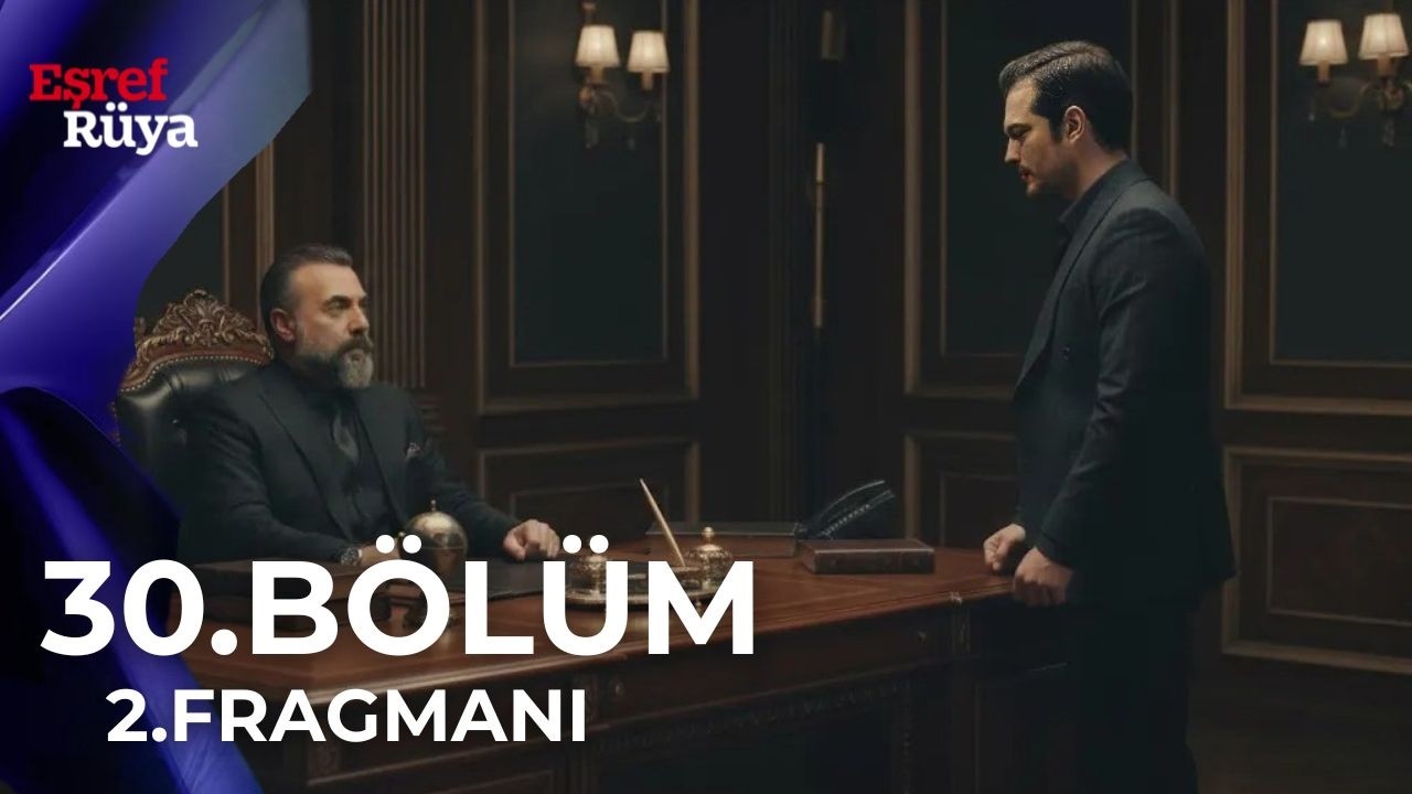 Eşref Rüya 30. Bölüm 2. Fragmanı | “İhtiyar benim. Karşındayım.”