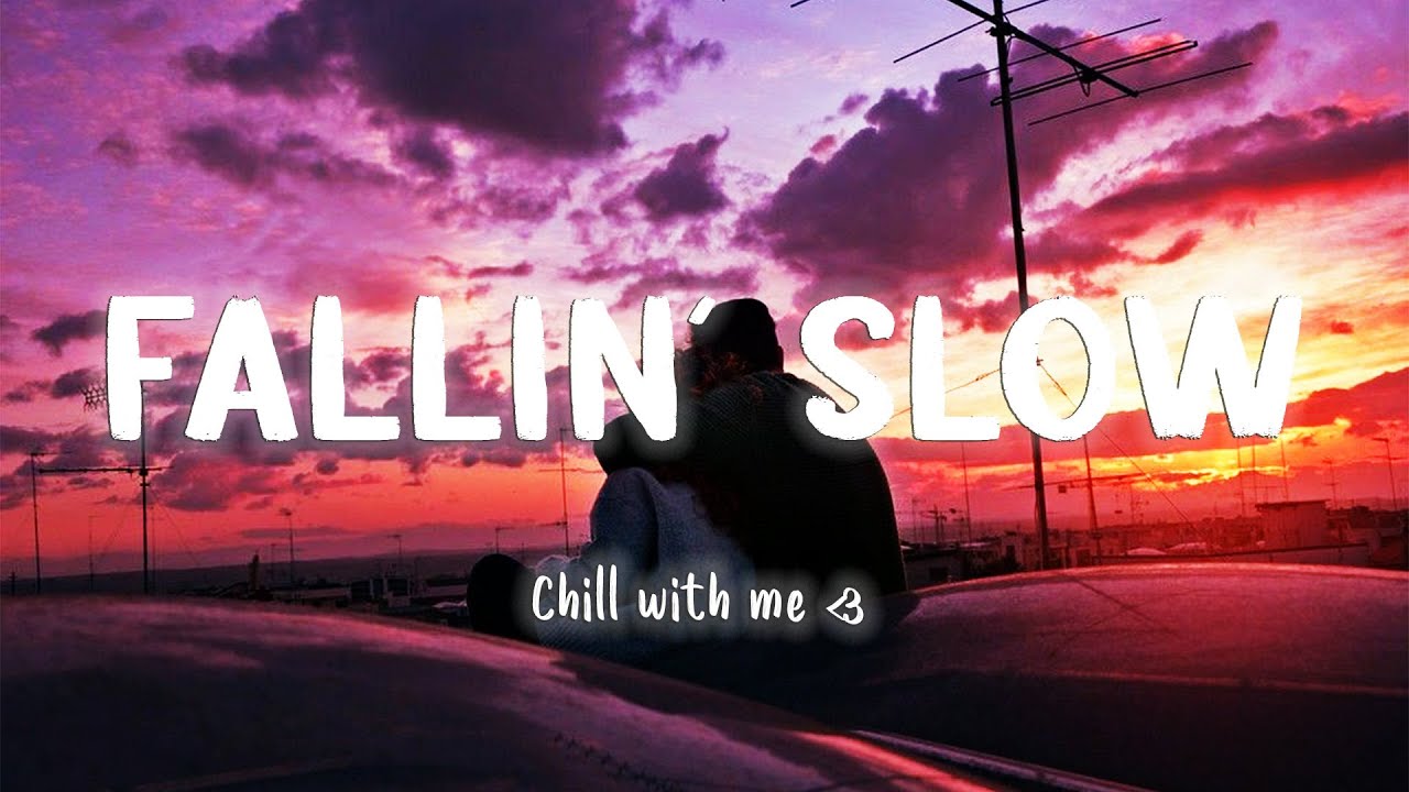 Fallin' Slow - Chill with me (Official Audio)