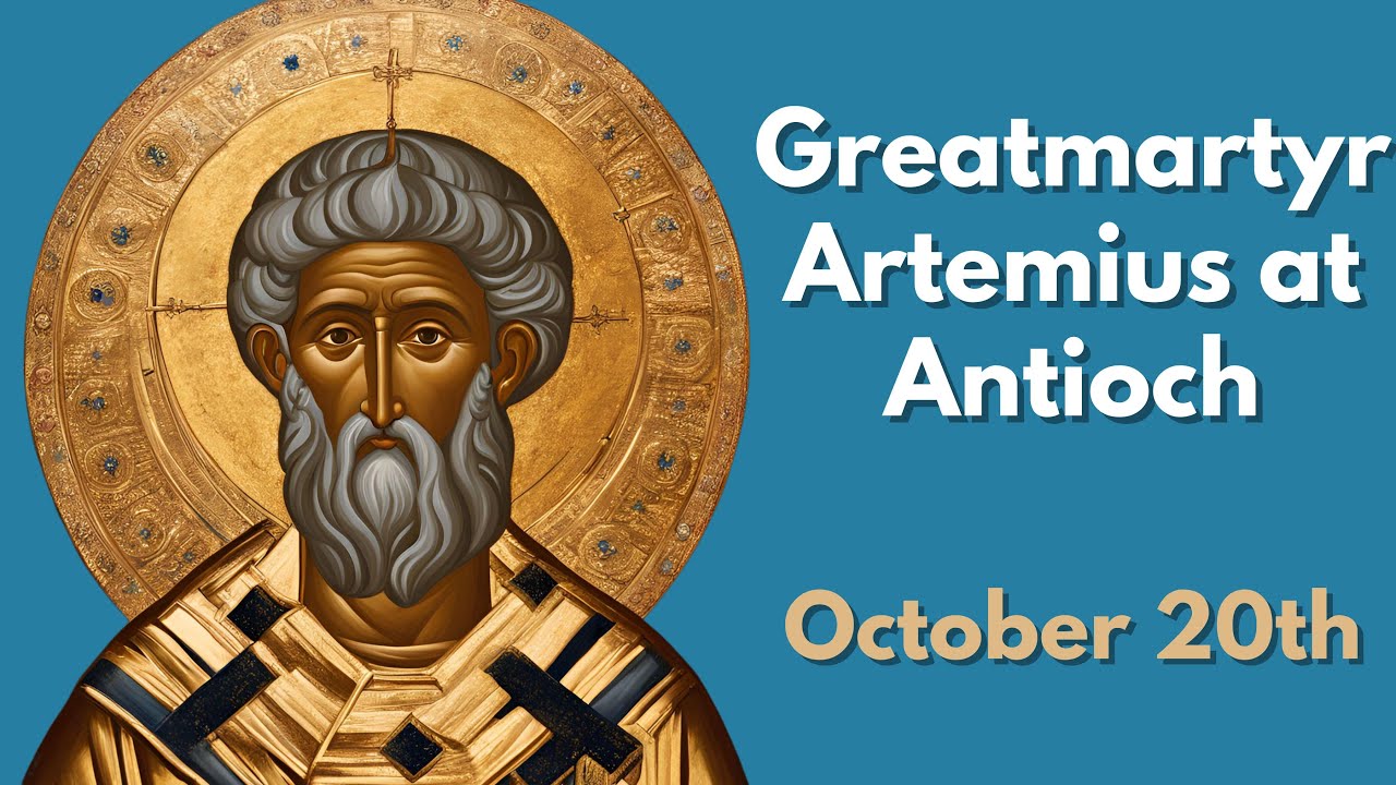 Greatmartyr Artemius at Antioch - October 20th