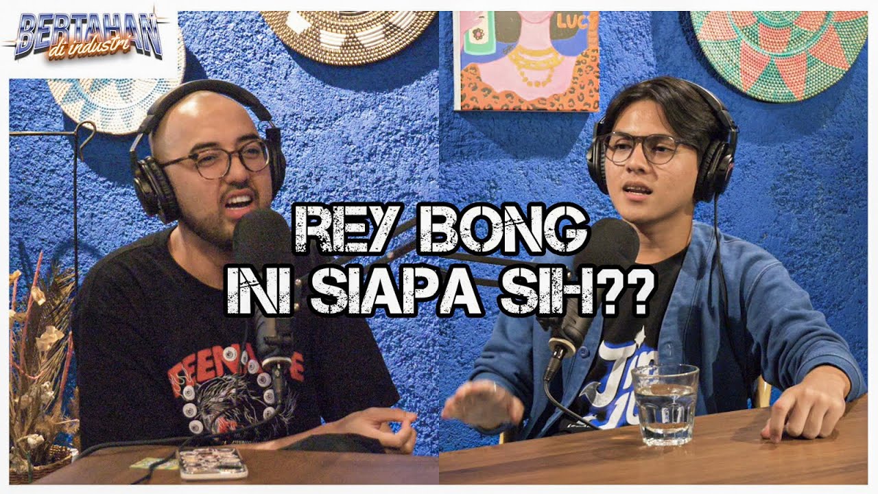 REY BONG INI SIAPA SIHH? DASAR SAYA TUA :( | Rey Bong
