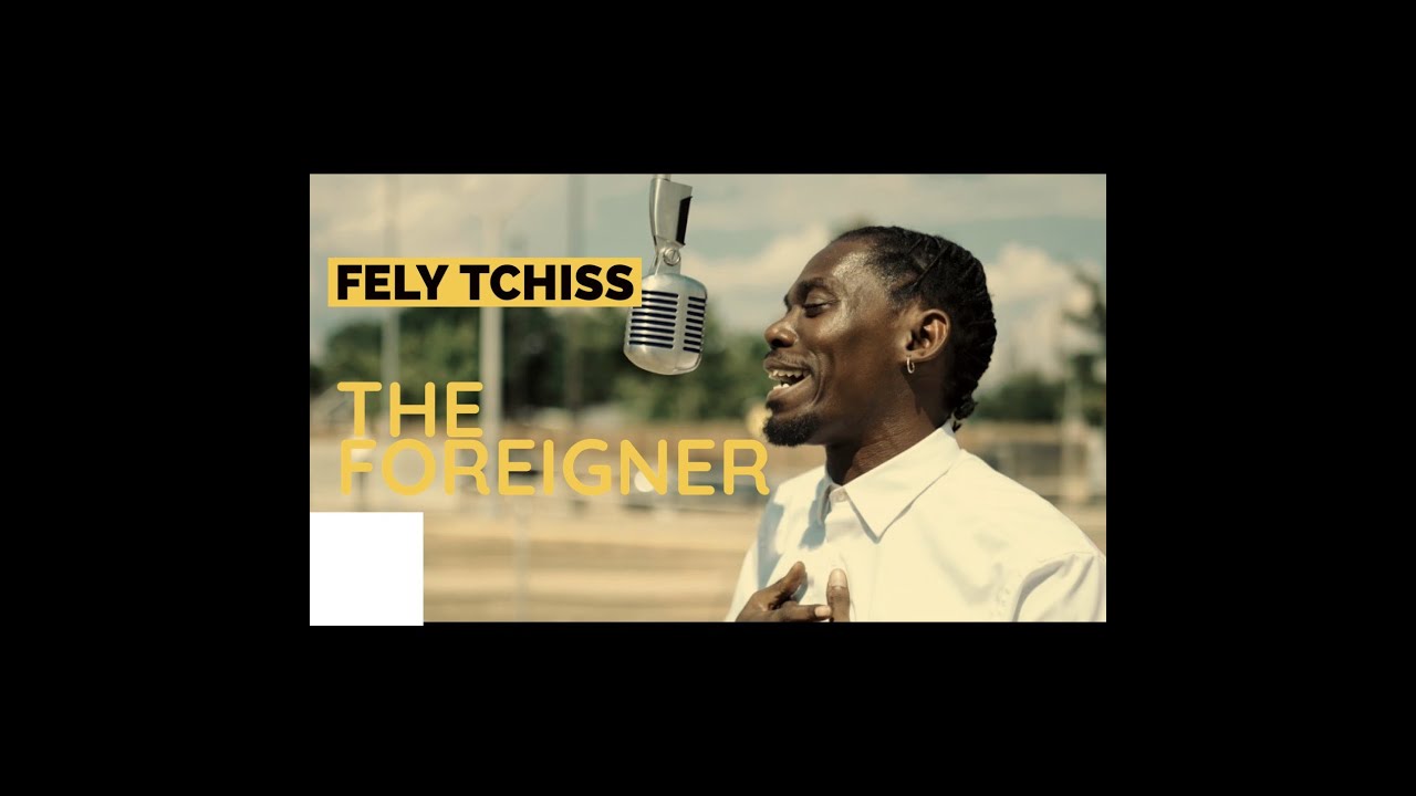 FELY TCHISS - THE FOREIGNER