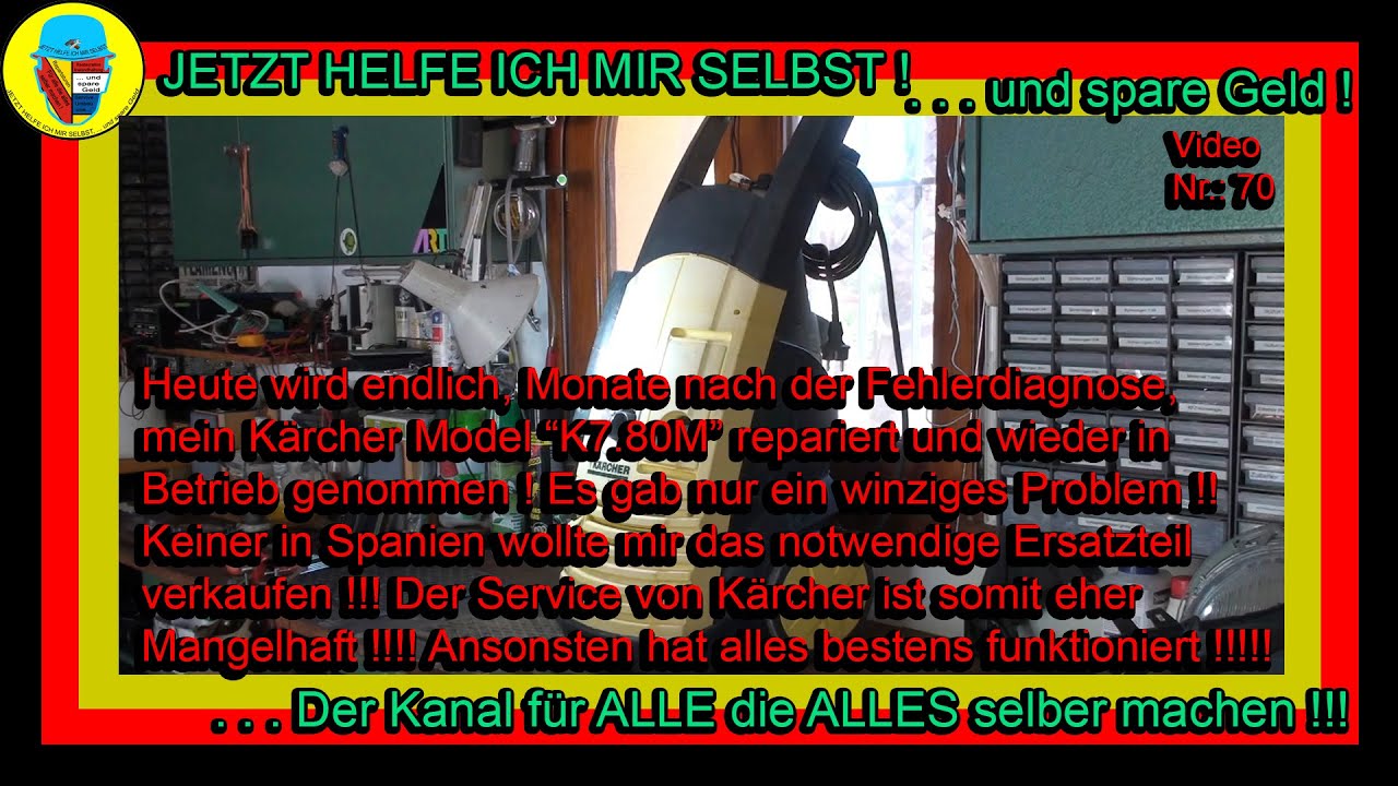 Hochdruckreiniger Kärcher Typ K7.80M defekt. Fehlersuche, Ersatzteile ordern, Teile montieren, Test