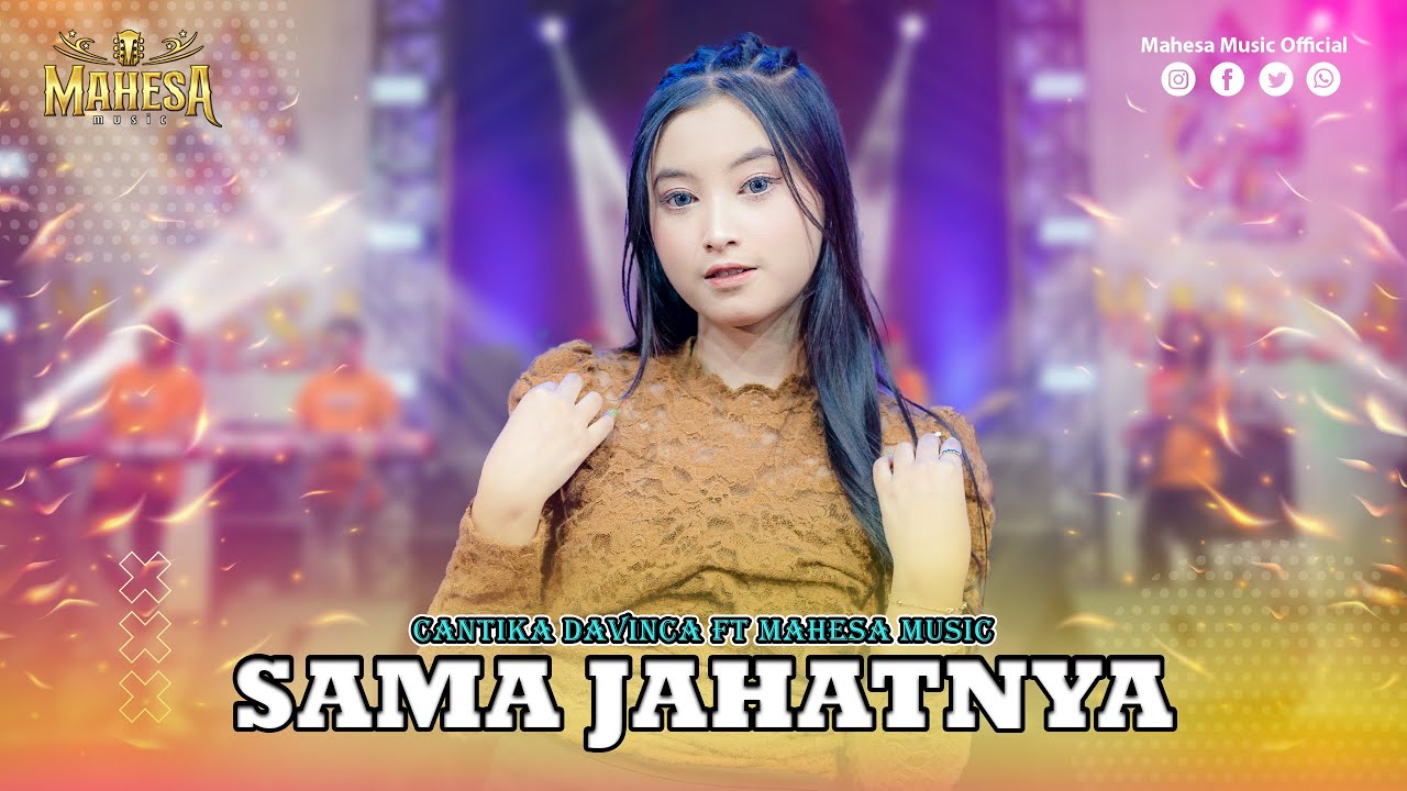 CANTIKA DAVINCA - SAMA JAHATNYA I Mahesa Music