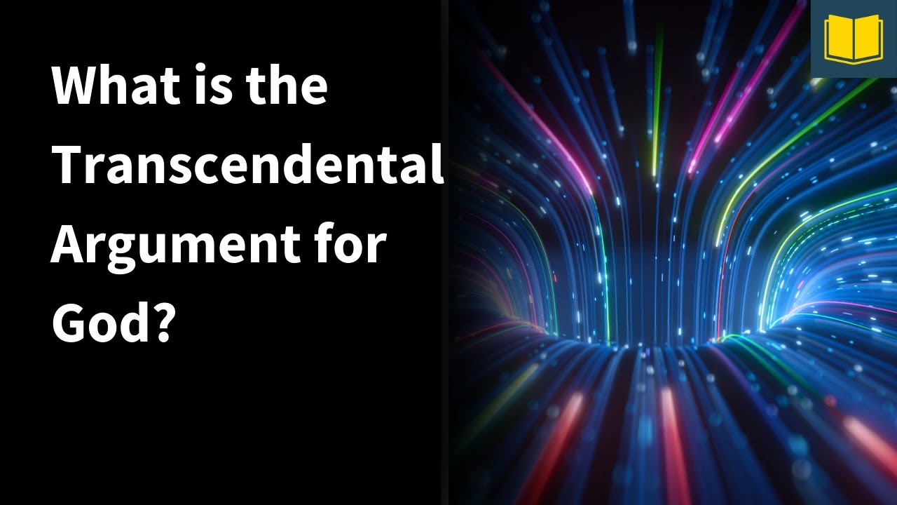 The Transcendental Argument for God (T.A.G.)  Explained