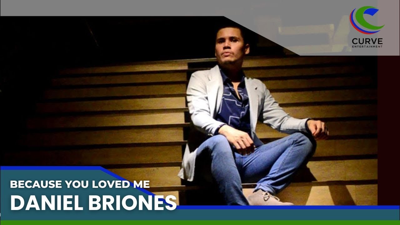 Daniel Briones | Because You Loved Me | Official Music Video