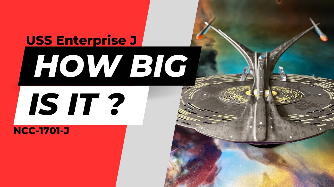 How Big Is USS Enterprise J (NCC-1701-J) ?