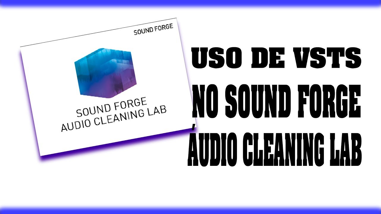 USO DE VSTS NO SOUND FORGE ÁUDIO CLEANING LAB