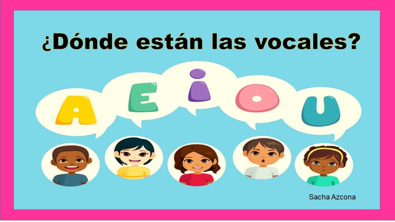 ¿Dónde están las vocales?  Sacha Azcona
