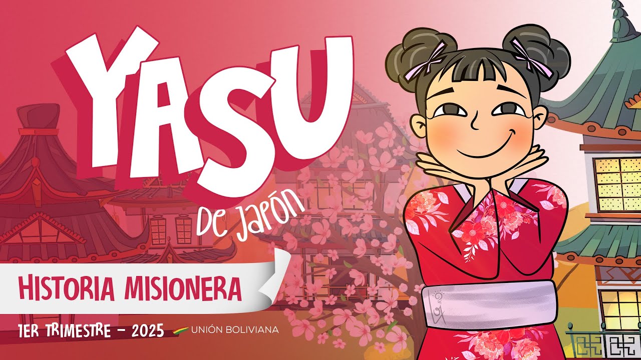 YASU de Japón - Historia Misionera 1er. Trimestre 2025
