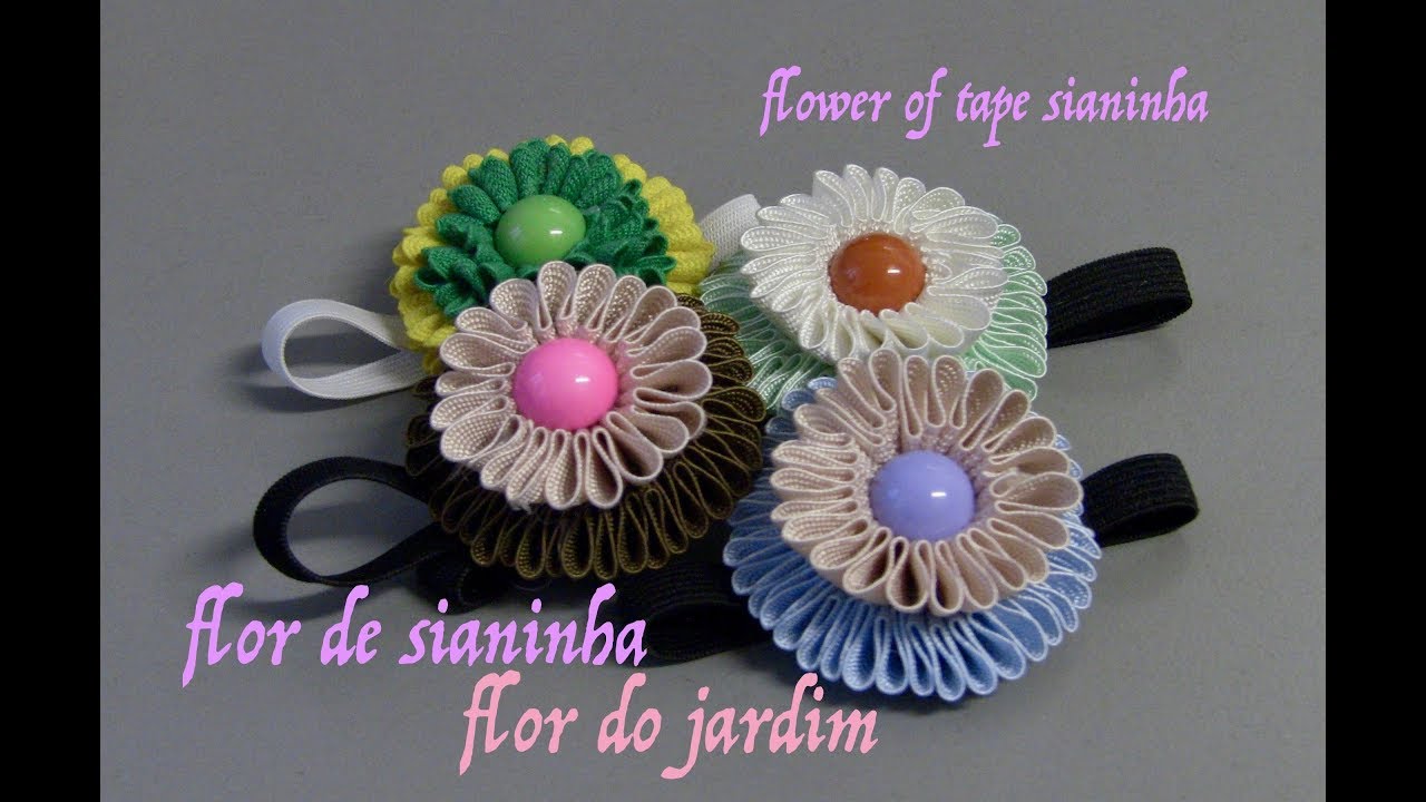 DIY- Flor de fita sianinha -flower of tape sianinha-fleur de ruban sianinha
