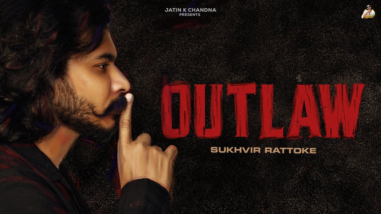 Outlaw | Sukhvir Rattoke | Bunny Beats | New Punjabi Song 2024 | Latest Punjabi Song 2024